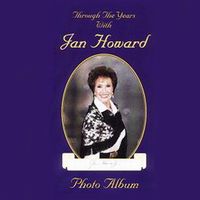 Jan Howard - Through The Years (4 CD Limited Edition Box Set )  Disc 1